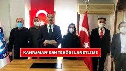 Türk Eğitim-Sen Şube Başkanı Kahraman’dan teröre lanetleme