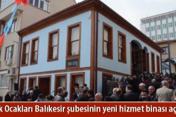 Türk Ocakları Balıkesir Şubesi’nin yeni hizmet binası açıldı